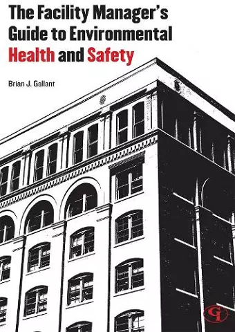 The Facility Manager's Guide to Environmental Health and Safety cover