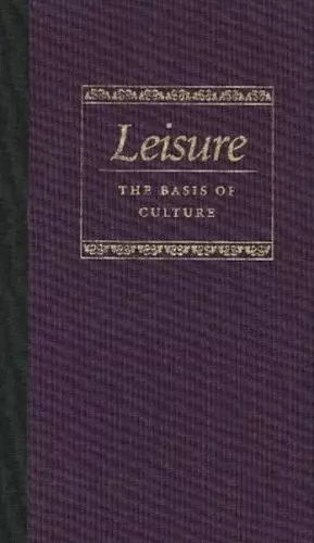 Leisure the Basis of Culture cover