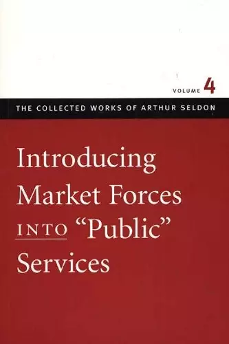 Introducing Market Forces into 'Public' Services cover