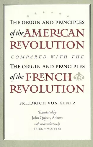 Origin & Principles of the American Revolution Compared with the Origin & Principles of the French Revolution cover