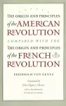 Origin & Principles of the American Revolution Compared with the Origin & Principles of the French Revolution cover