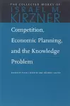 Competition, Economic Planning and the Knowledge Problem cover