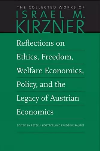 Reflections on Ethics, Freedom, Welfare Economics, Policy, and the Legacy of Austrian Economics cover