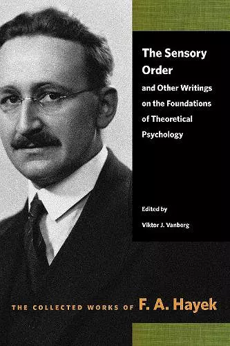 The Sensory Order and Other Writings on the Foundations of Theoretical Psychology cover