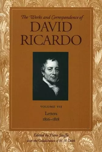 Works & Correspondence of David Ricardo, Volume 07 cover