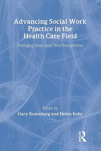 Advancing Social Work Practice in the Health Care Field cover