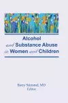 Alcohol and Substance Abuse in Women and Children cover