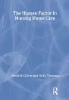 The Human Factor in Nursing Home Care cover