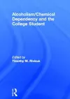 Alcoholism/Chemical Dependency and the College Student cover