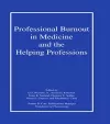 Professional Burnout in Medicine and the Helping Professions cover