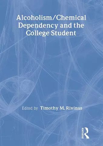 Alcoholism/Chemical Dependency and the College Student cover