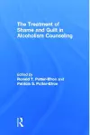 The Treatment of Shame and Guilt in Alcoholism Counseling cover