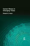 Career Stress in Changing Times cover