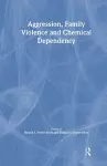 Aggression, Family Violence and Chemical Dependency cover