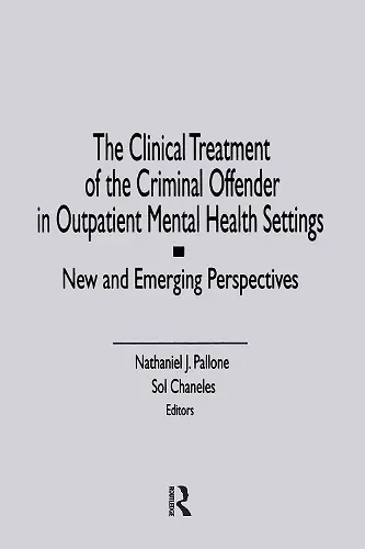 The Clinical Treatment of the Criminal Offender in Outpatient Mental Health Settings cover