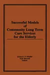 Successful Models of Community Long Term Care Services for the Elderly cover