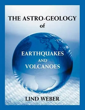 The Astro-Geology of Earthquakes and Volcanoes cover