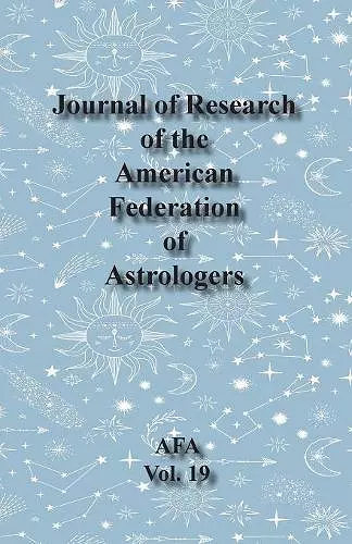 Journal of Research of the American Federation of Astrologers Vol. 19 cover