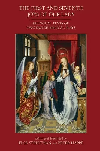 The First and Seventh Joys of Our Lady: Bilingual Texts of Two Dutch Biblical Plays cover