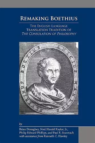 Remaking Boethius: The English Language Translation Tradition of The Consolation of Philosophy cover