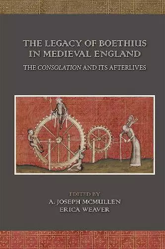 The Legacy of Boethius in Medieval England: The Consolation and its Afterlives cover