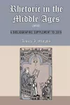Rhetoric in the Middle Ages (1974): A Bibliographic Supplement to 2016 cover