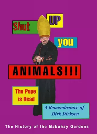 Shut Up You Animals!!! The Pope is Dead - A Remembrance of Dirk Dirksen cover