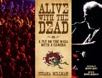 Alive with the Dead: Or A Fly on the Wall with a Camera cover