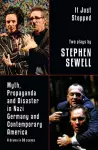 Myth, Propaganda and Disaster in Nazi Germany and Contemporary America and It Just Stopped: Two plays cover