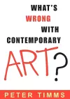 What's Wrong with Contemporary Art? cover
