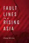 Fault Lines in a Rising Asia cover