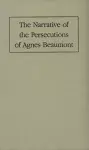 Narrative of the Persecutions of Agnes Beaumont cover