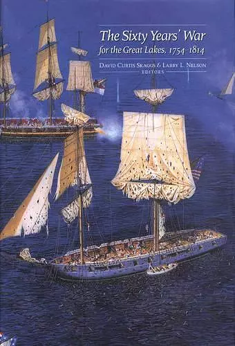 The Sixty Years' War for the Great Lakes, 1754-1814 cover