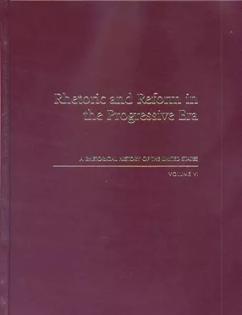 Rhetoric and Reform in the Progressive Era cover