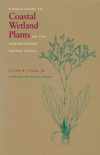 A Field Guide to Coastal Wetland Plants of the North-eastern United States cover