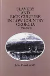 Slavery and Rice Culture in Low Country Georgia, 1750-1860 cover