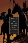 Indian Views of the Custer Fight cover