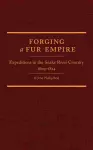 Forging a Fur Empire cover