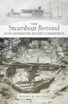 The Steamboat Bertrand and Missouri River Commerce cover