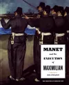 Manet and the Execution of Maximilian cover