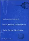 An Identification Guide to the Larval Marine Invertebrates of the Pacific Northwest cover