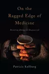 On the Ragged Edge of Medicine cover