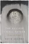 The Eclipse I Call Father cover