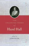 The Collected Poems of Hazel Hall cover