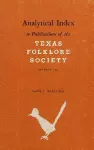 Analytical Index to Publications of the Texas Folklore Society cover