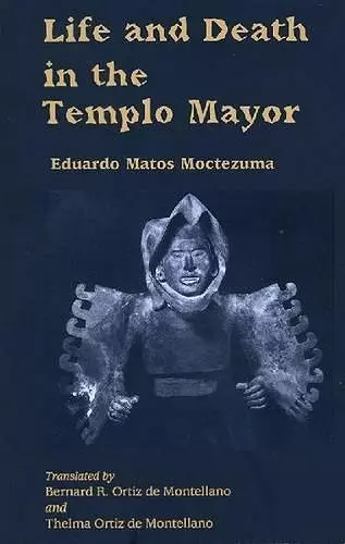 Life and Death in the Templo Mayor cover