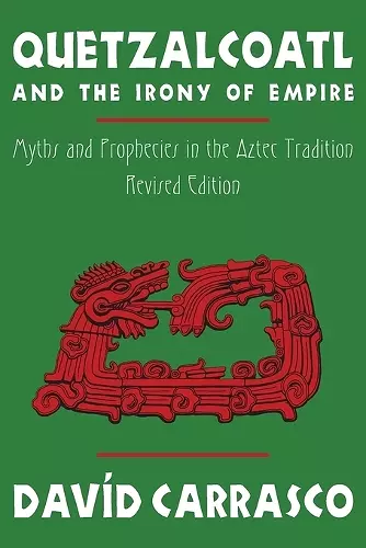 Quetzalcoatl and the Irony of Empire cover