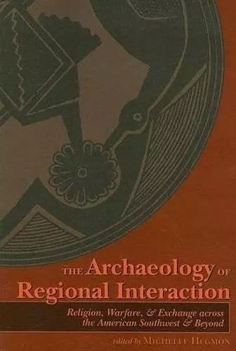 The Archaeology of Regional Interaction cover