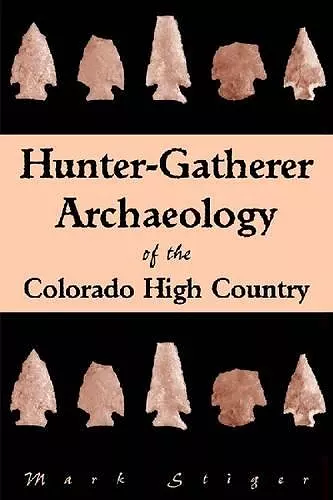 Hunter-Gatherer Archaeology of the Colorado High Country cover