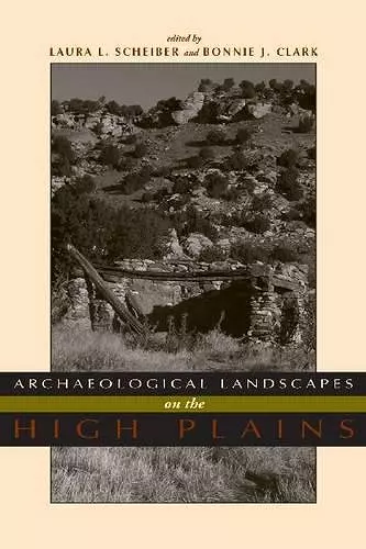 Archaeological Landscapes on the High Plains cover